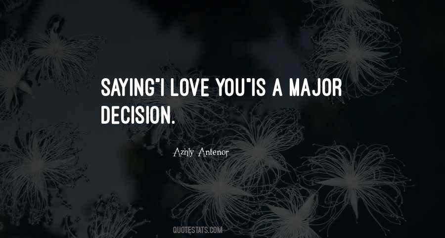 Quotes About Major Decisions #1488857