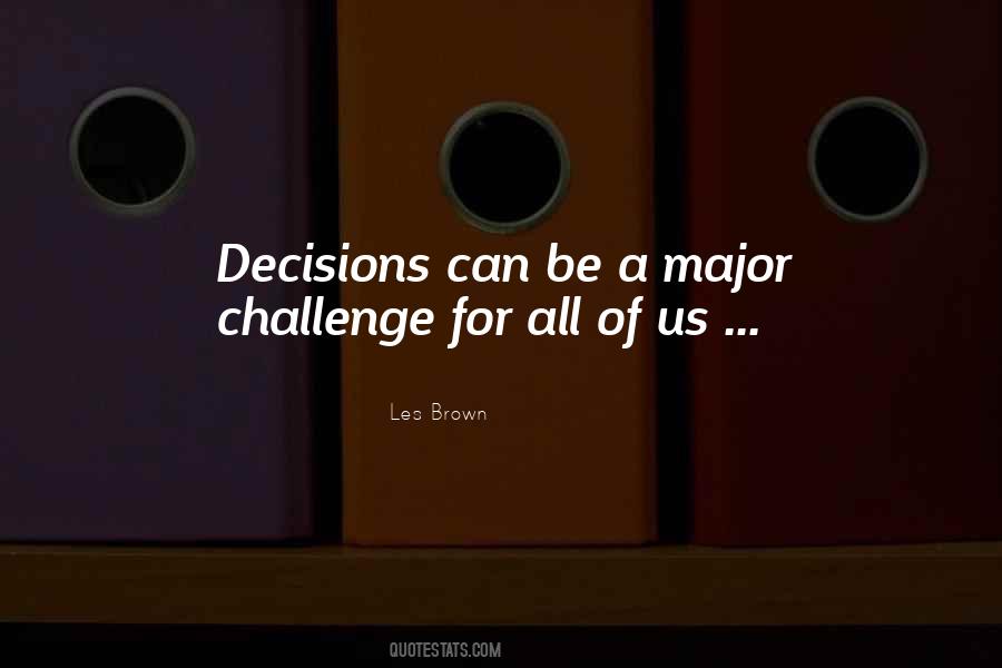 Quotes About Major Decisions #694329