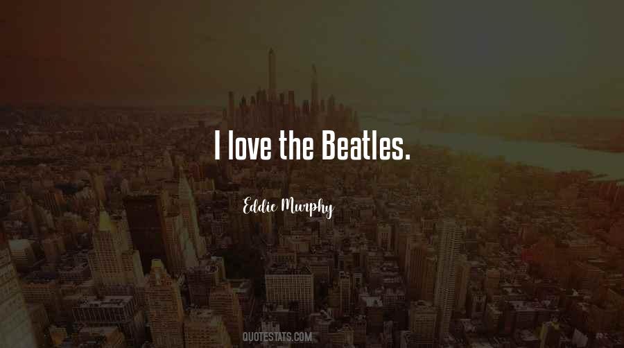 Quotes About Love The Beatles #391898