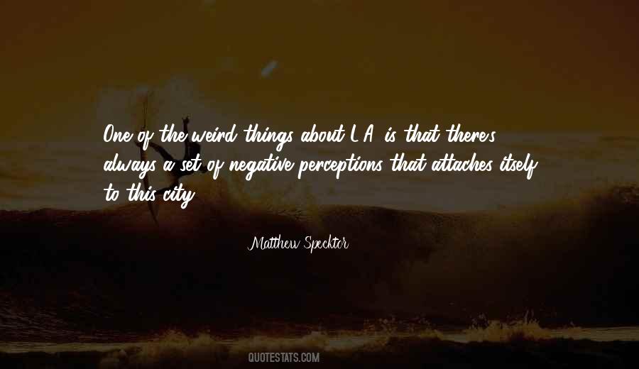 Quotes About Negative Perceptions #1587738