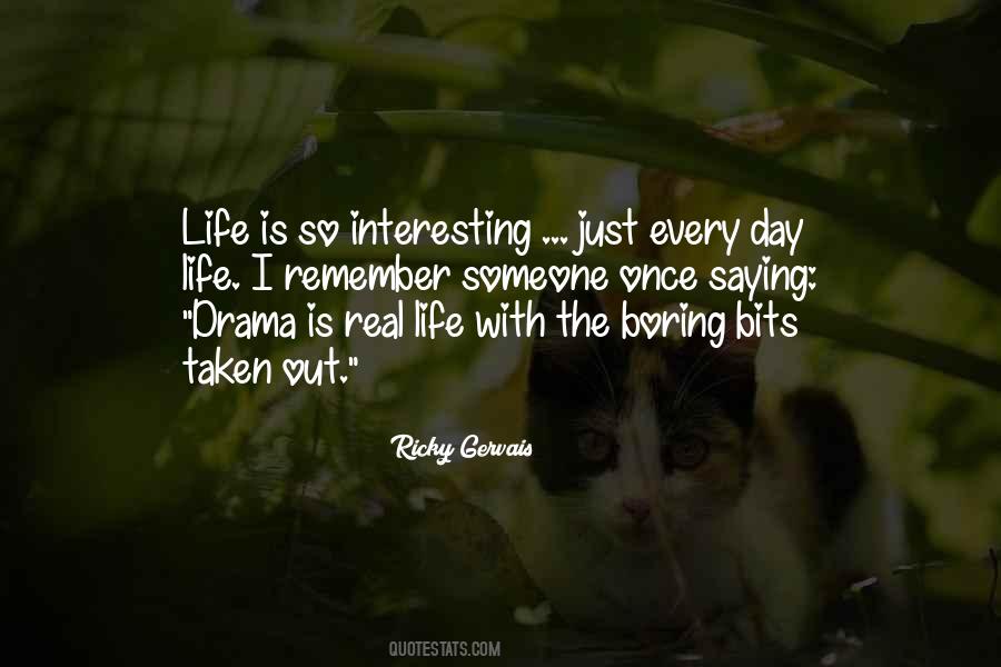 Quotes About Real Life Drama #1127546