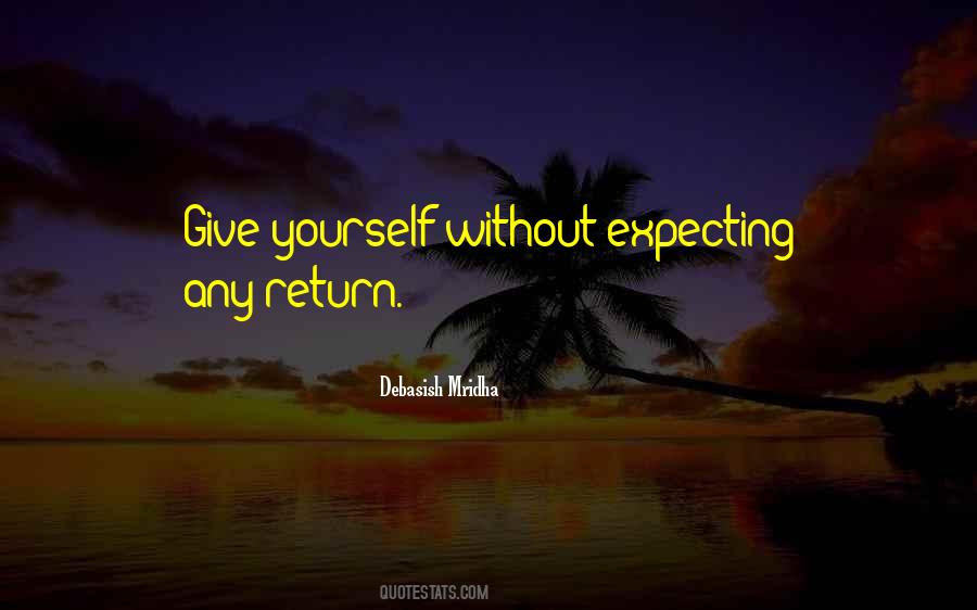 Quotes About Expecting Something In Return #1066460