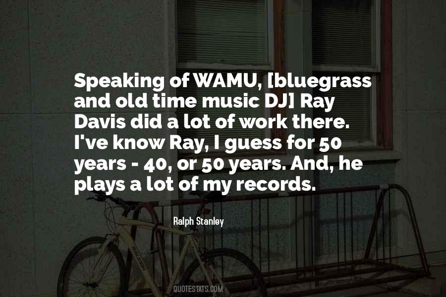 Quotes About Old Time Music #892117