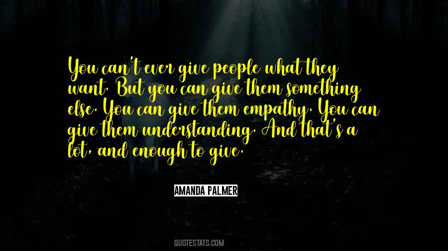 Quotes About Understanding And Empathy #491709
