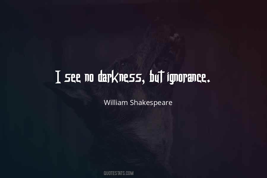 No Darkness Quotes #1010998