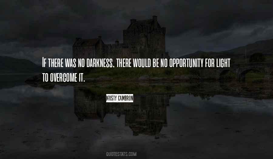 No Darkness Quotes #1423928