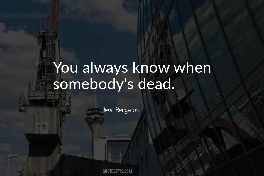 You Always Know Quotes #996230