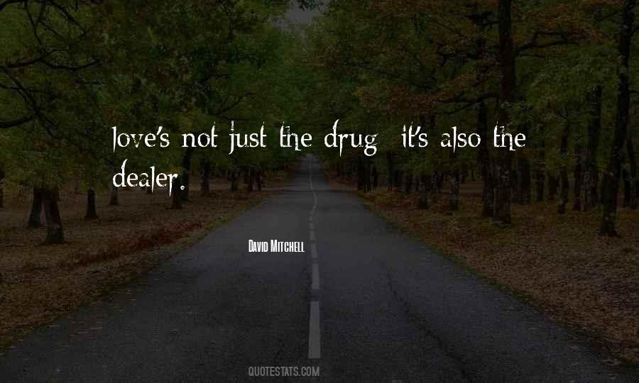 Quotes About Love Drug #1551464