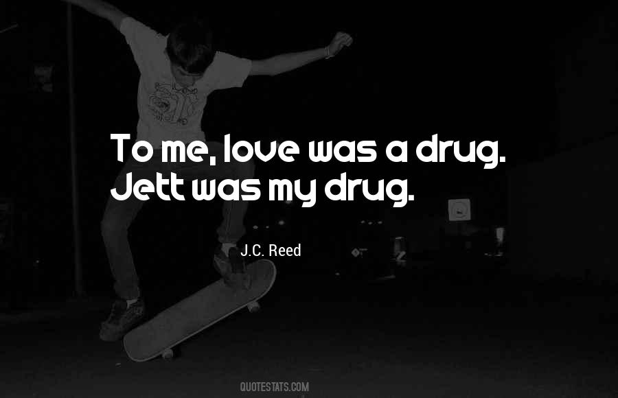 Quotes About Love Drug #198260