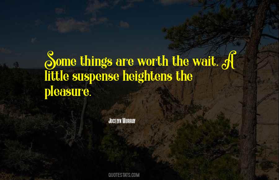 Quotes About It's Worth The Wait #382136