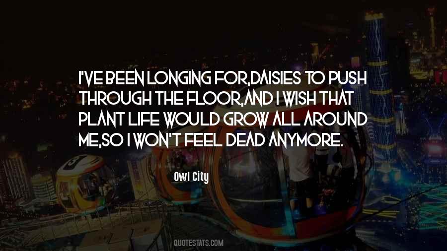 Longing For Life Quotes #1045576