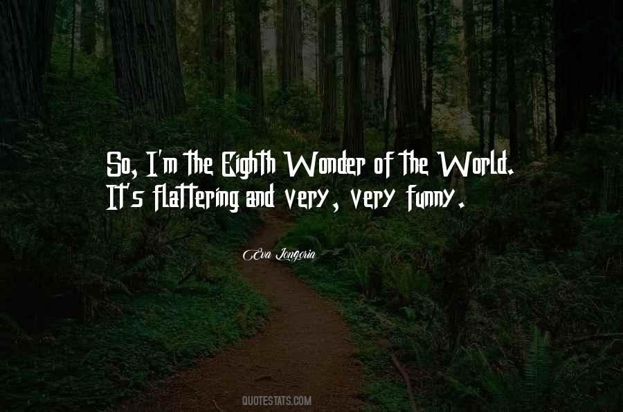 Quotes About Wonder Of The World #1202140