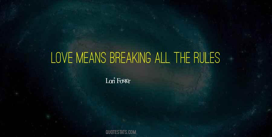 Quotes About Breaking Rules #216818