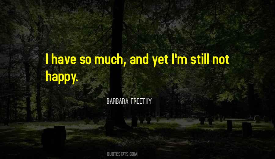 Quotes About I'm Not Happy #12553