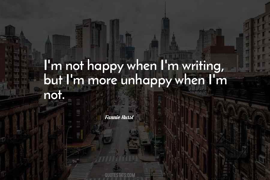 Quotes About I'm Not Happy #1517426