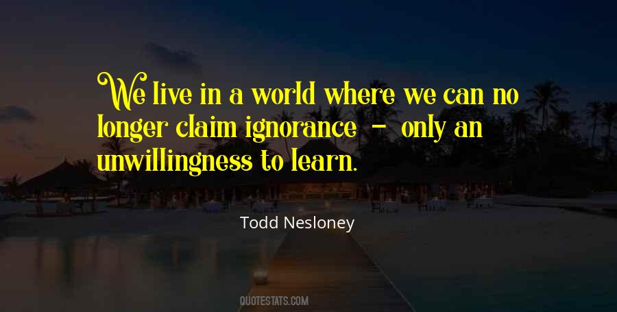 Unwillingness To Learn Quotes #353264