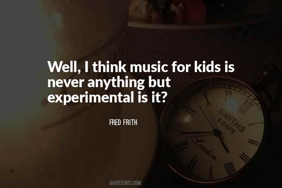 Quotes About Experimental Music #161345