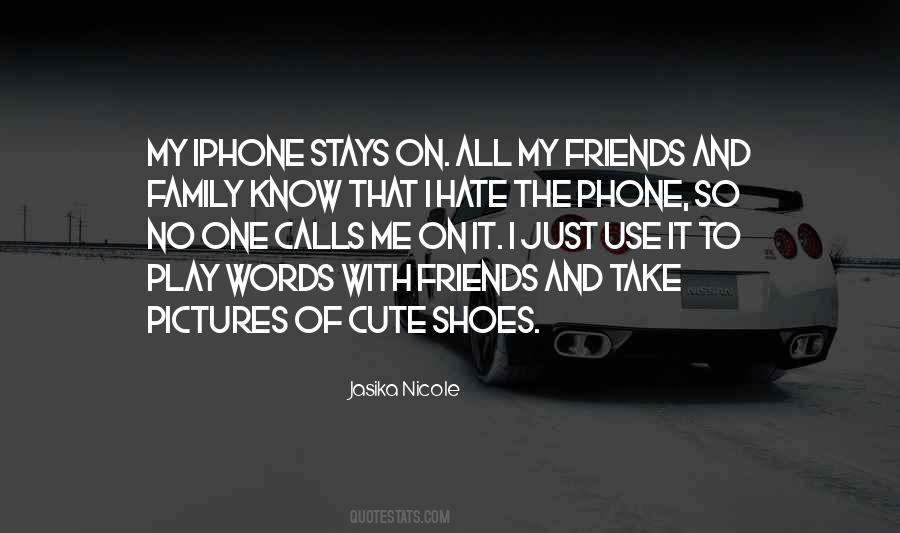 Quotes About I Hate My Friends #1670518