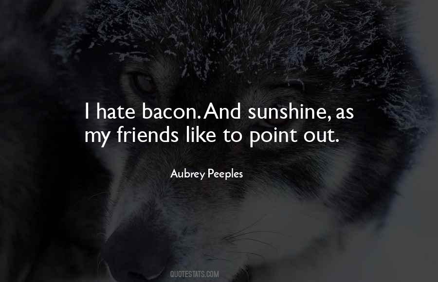 Quotes About I Hate My Friends #484328