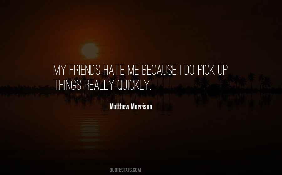 Quotes About I Hate My Friends #887706