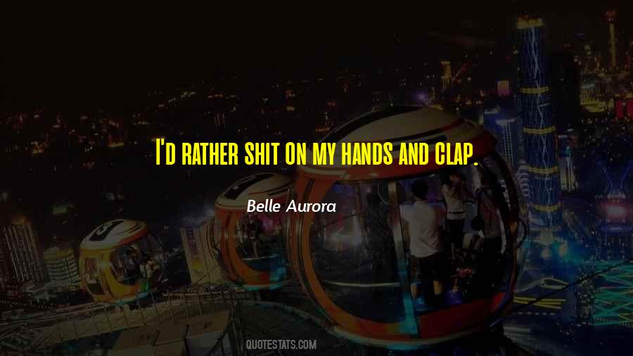 Clap Your Hands Quotes #681870