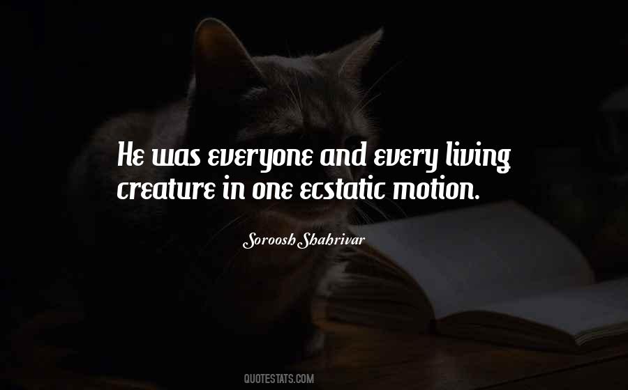 Ecstatic Motion Quotes #1240989