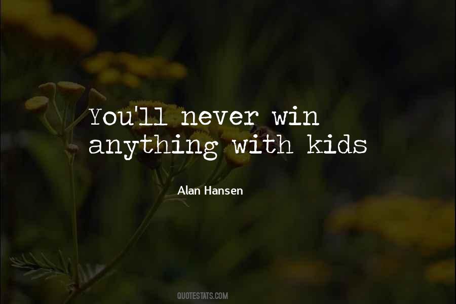 Never Win Quotes #1714680