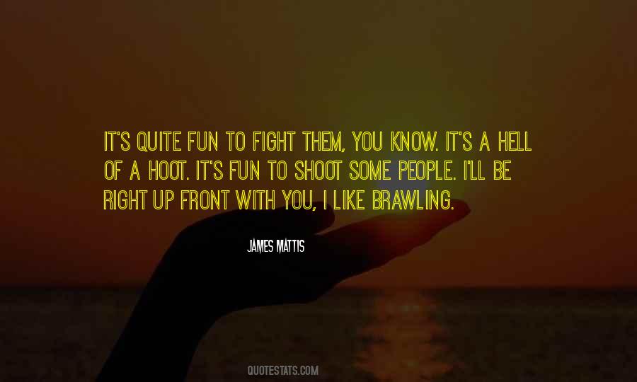 Quotes About Brawling #1715102