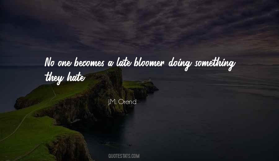 Quotes About Late Bloomers #169839