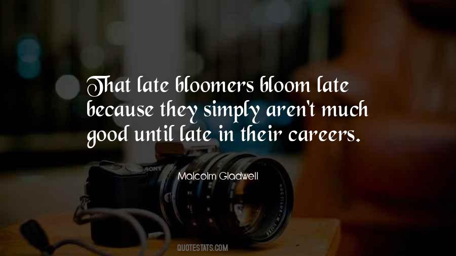 Quotes About Late Bloomers #813561