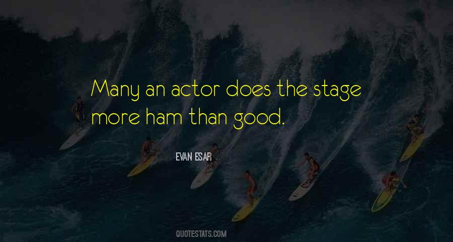Quotes About Stage Actors #261061