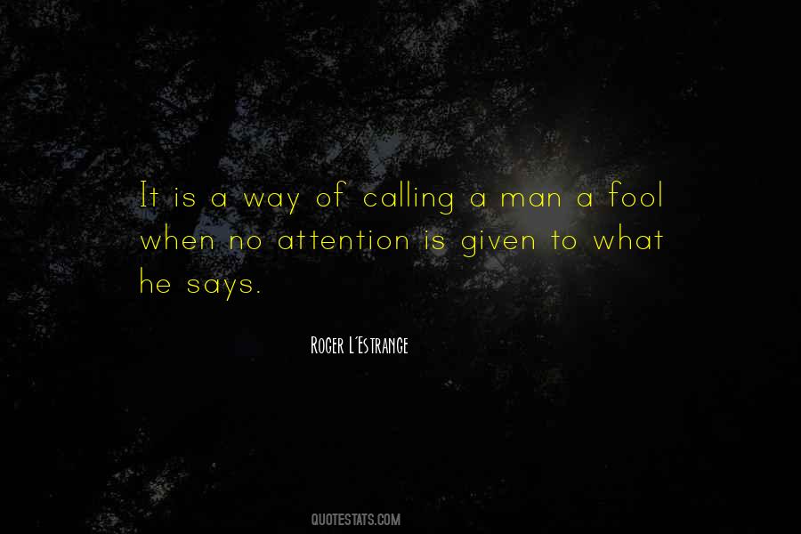 Quotes About Calling Someone A Fool #1357888