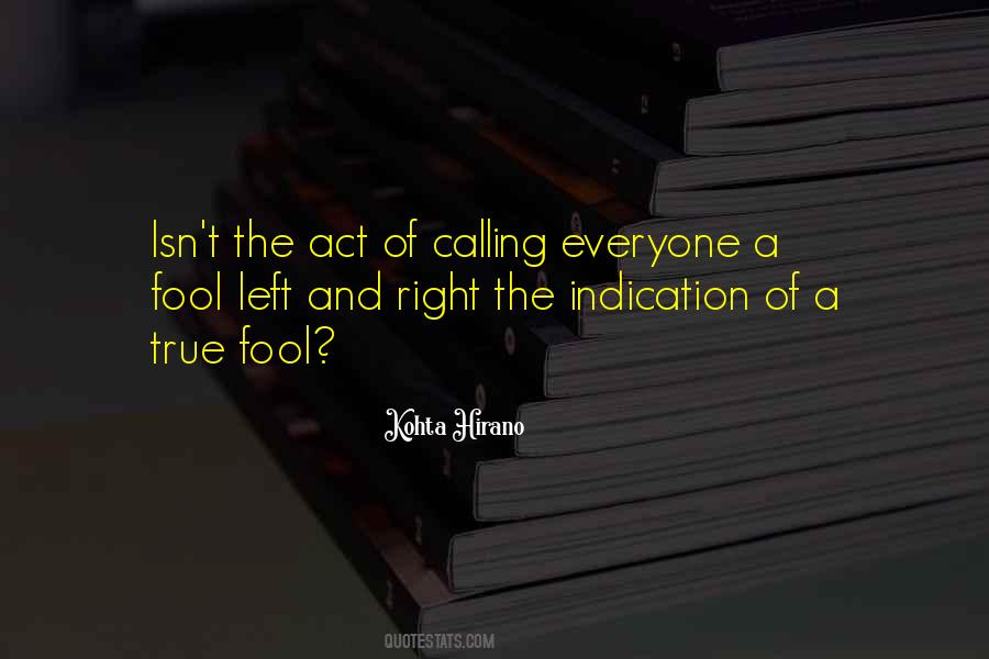 Quotes About Calling Someone A Fool #270712