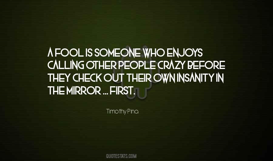 Quotes About Calling Someone A Fool #407207