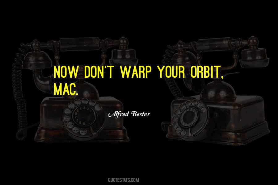 Quotes About Orbit #24649