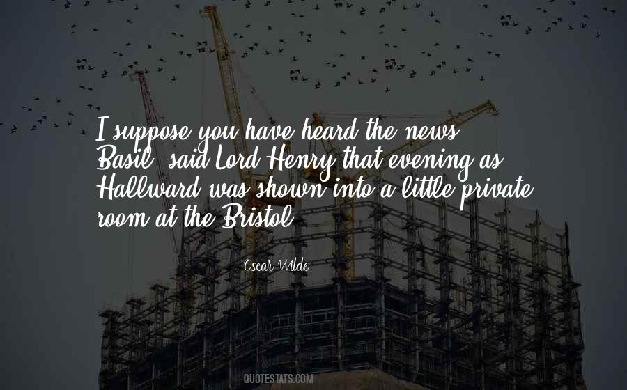 Have Heard The News Quotes #68270