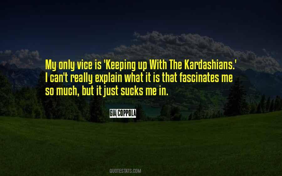 Keeping Up With The Kardashians Quotes #1296149