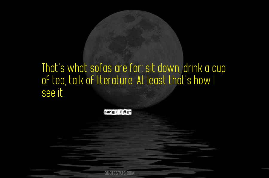 Quotes About A Cup Of Tea #208916