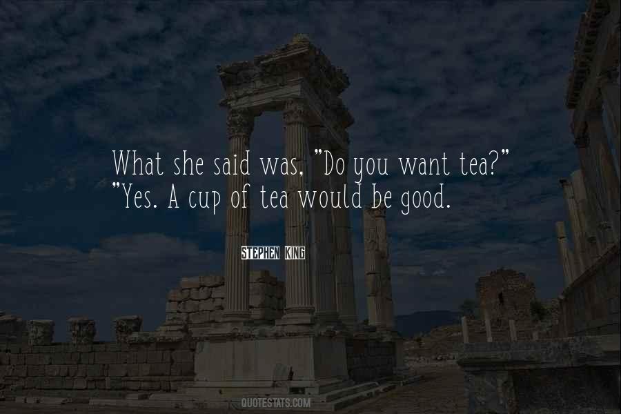 Quotes About A Cup Of Tea #297847