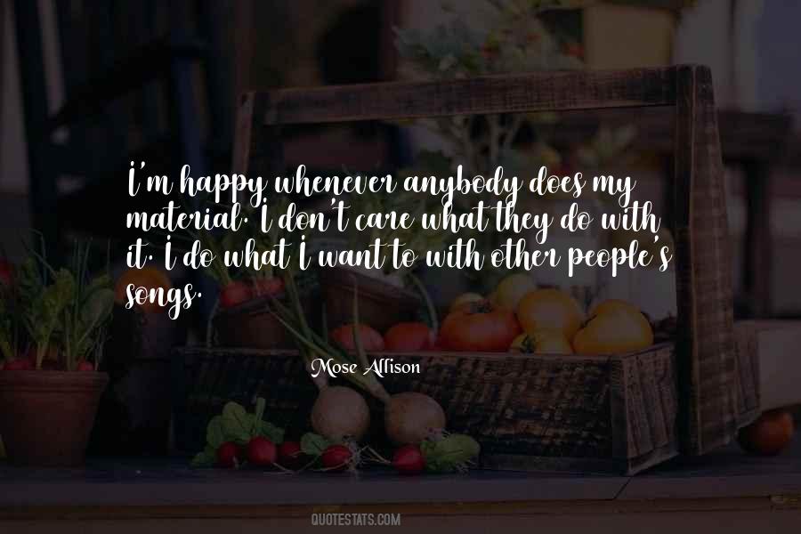 Quotes About I Do What I Want #1516278