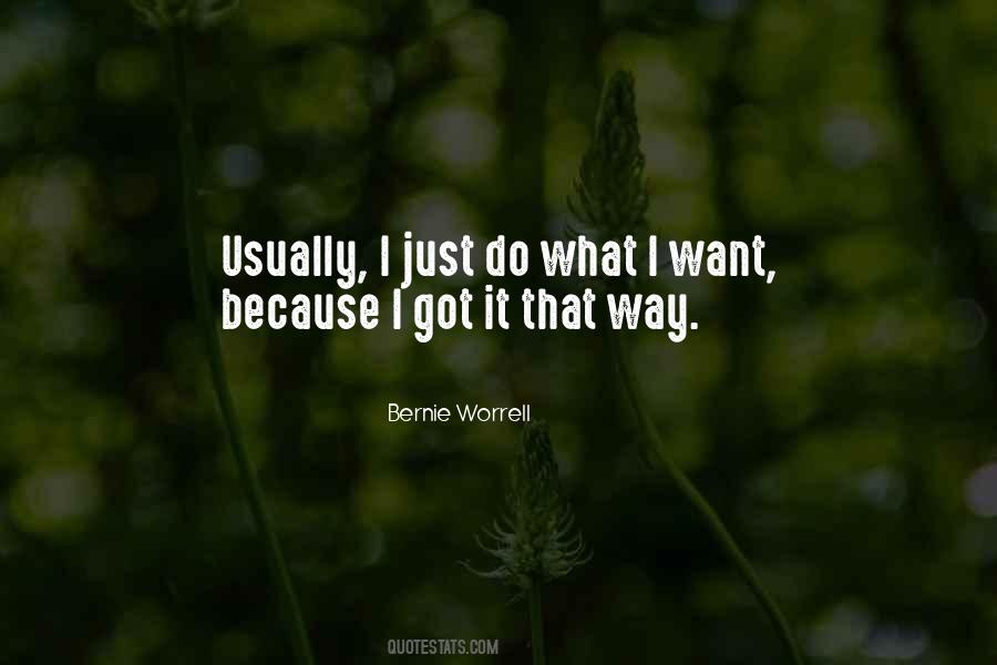 Quotes About I Do What I Want #30200