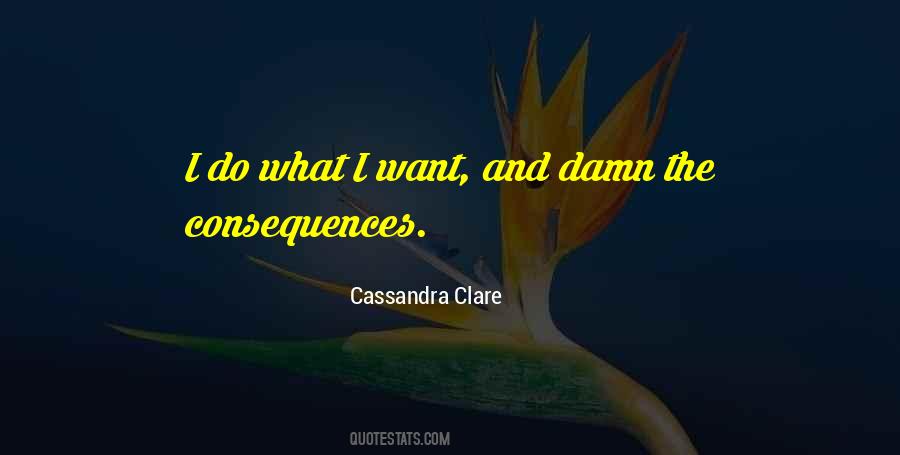 Quotes About I Do What I Want #756125
