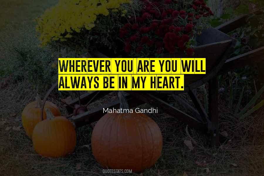 Quotes About You Will Always Be In My Heart #1104876