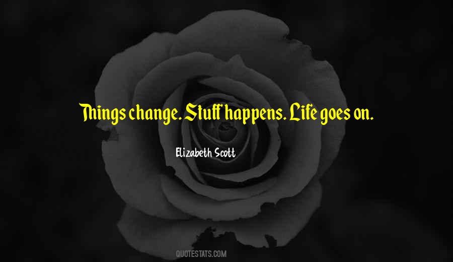 Quotes About Stuff Happens #1395579