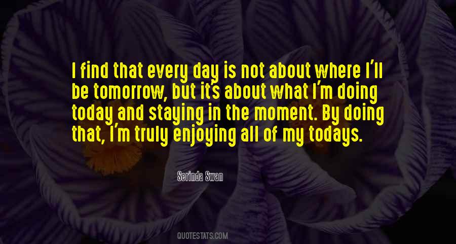 Quotes About Staying In The Moment #952284