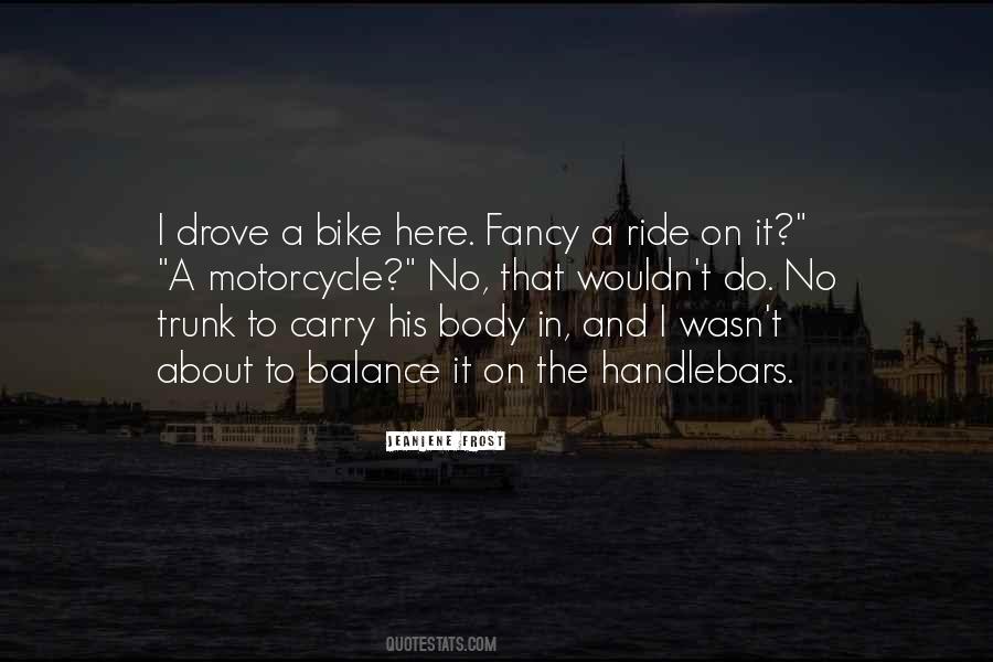 Quotes About Ride A Bike #1499553