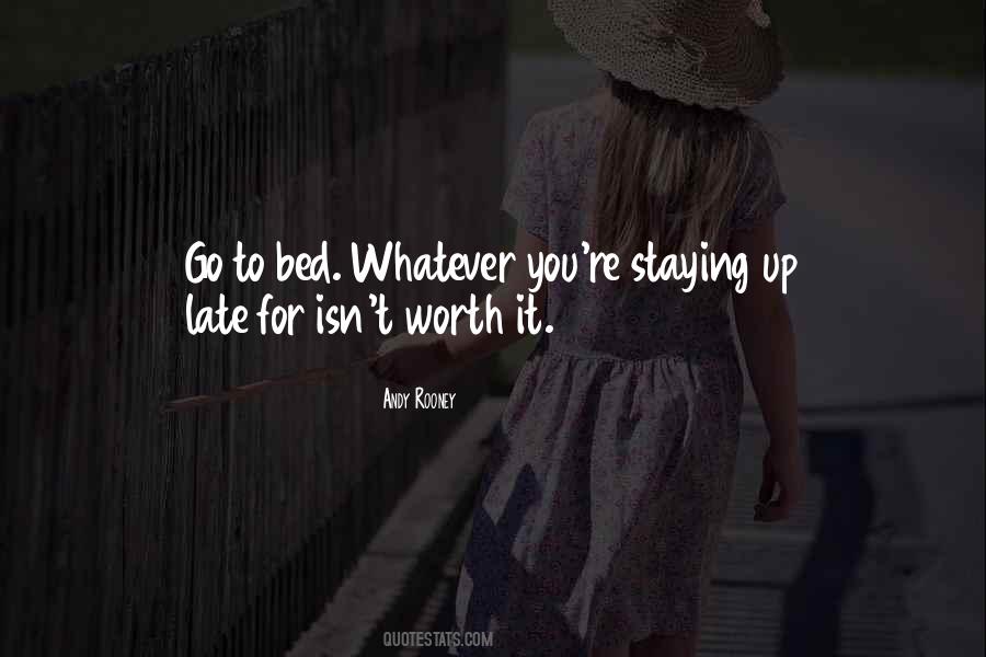 Late To Bed Quotes #1069940