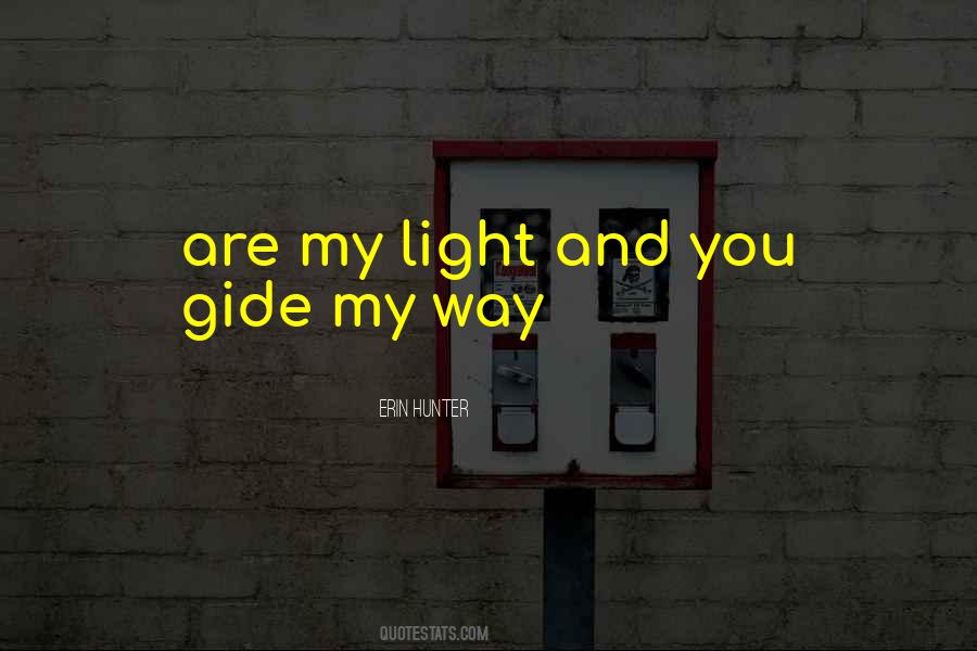 You Are My Light Quotes #529562