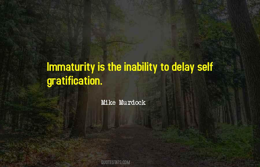 Quotes About Immaturity #503095