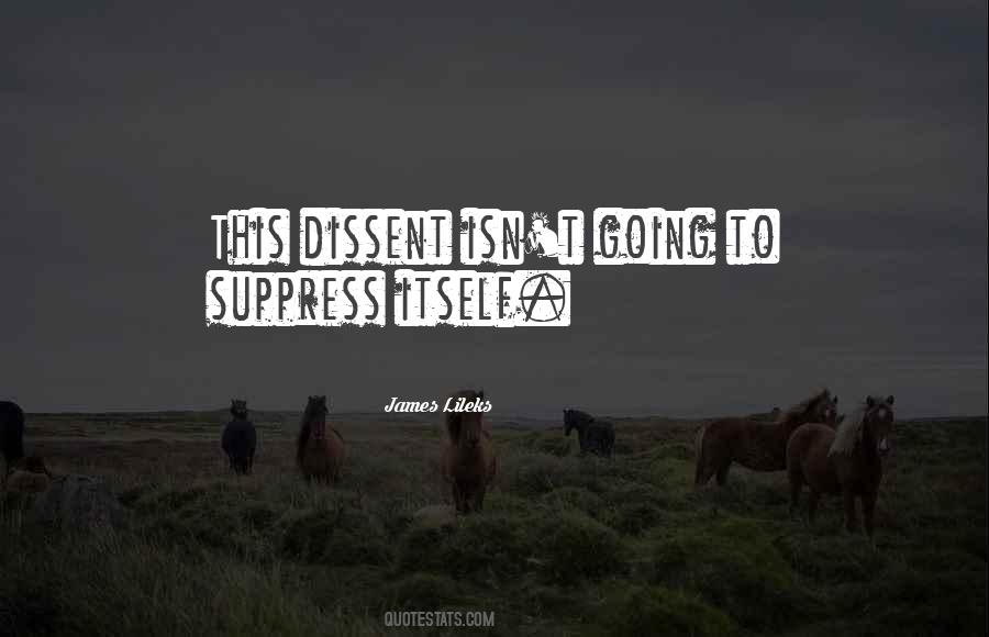 Quotes About Dissent #640212 Quotes About Dissent #640212